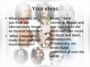 Your ideas What countries do you think are internationally known as musical coun