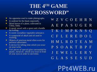 THE 4TH GAME“CROSSWORD” An apparatus used to make photographs.A cushion for the