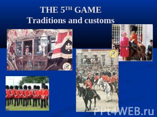 THE 5TH GAMETraditions and customs