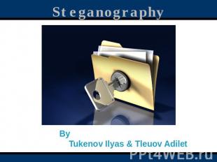 Steganography By Tukenov Ilyas & Tleuov Adilet