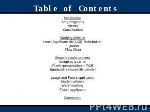 Table of Contents IntroductionSteganographyHistoryClassificationWorking princple