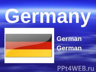 Germany German German