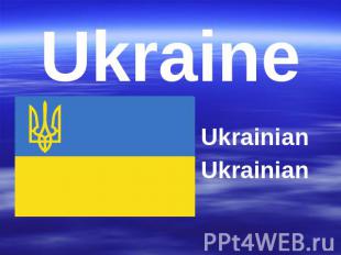 Ukraine Ukrainian Ukrainian