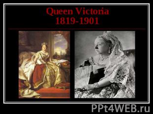 Queen Victoria1819-1901