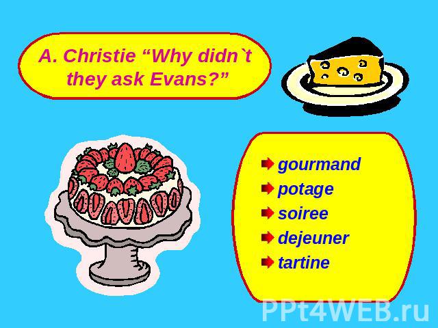 A. Christie “Why didn`t they ask Evans?” gourmandpotagesoireedejeunertartine