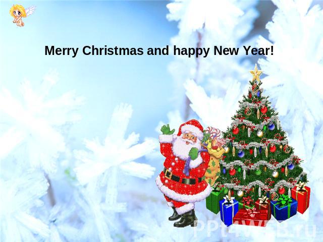 Merry Christmas and happy New Year!