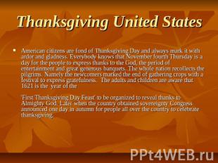 Thanksgiving United States American citizens are fond of Thanksgiving Day and al