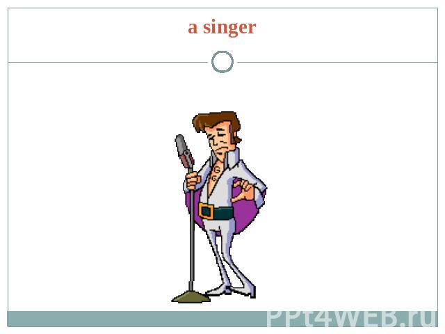 a singer