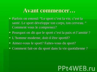 Avant commencer…Parfois on entend: “Le sport c’est la vie, c’est la santé. Le sp