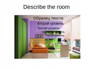 Describe the room