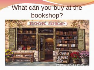 What can you buy at the bookshop?