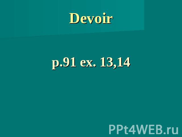Devoirp.91 ex. 13,14