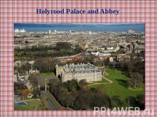 Holyrood Palace and Abbey