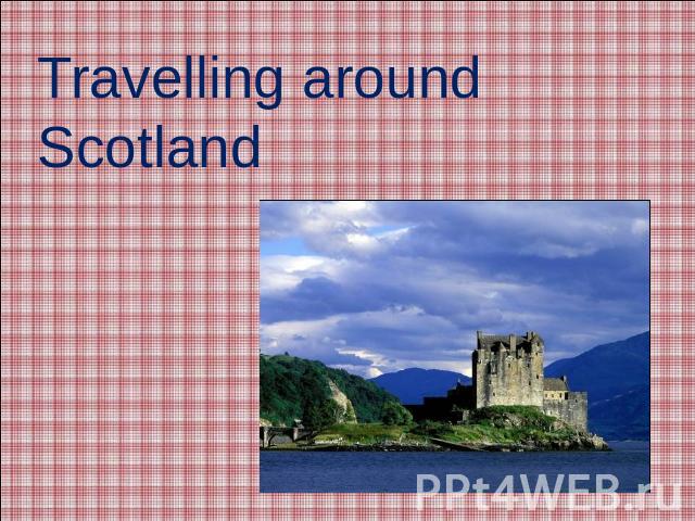 Travelling around Scotland