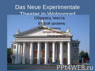 Das Neue Experimentale Theater in Wolgograd