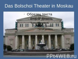 Das Bolschoi Theater in Moskau