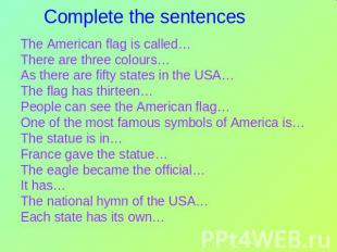 The American flag is called…There are three colours…As there are fifty states in