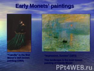 Early Monets’ paintings“Camille” is the first Monet’s well-known painting (1866)