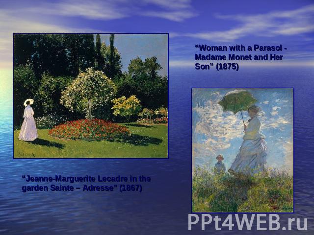 “Woman with a Parasol - Madame Monet and Her Son” (1875)“Jeanne-Marguerite Lecadre in the garden Sainte – Adresse” (1867)