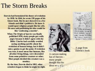 Darwin had formulated his theory of evolution by 1838. In 1844, he wrote 230 pag