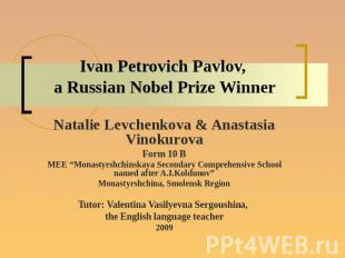 Ivan Petrovich Pavlov, a Russian Nobel Prize WinnerNatalie Levchenkova & Anastas