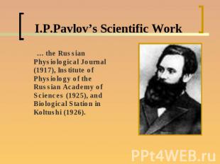 I.P.Pavlov’s Scientific Work … the Russian Physiological Journal (1917), Institu