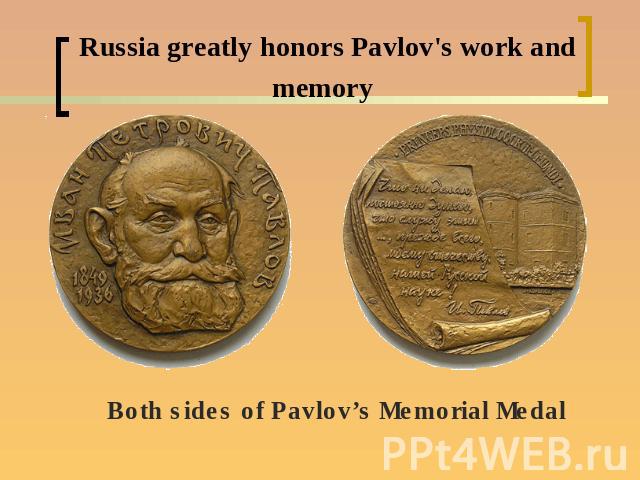 Russia greatly honors Pavlov's work and memory Both sides of Pavlov’s Memorial Medal