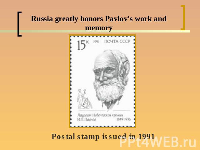 Russia greatly honors Pavlov's work and memoryPostal stamp issued in 1991