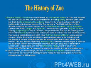 Zoological Society of London was established by Sir Stamford Raffles in 1826, wh