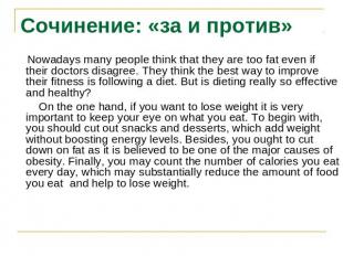 Сочинение: «за и против» Nowadays many people think that they are too fat even i