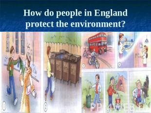 How do people in England protect the environment?