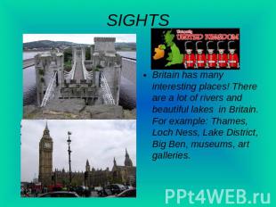 SIGHTS Britain has many interesting places! There are a lot of rivers and beauti