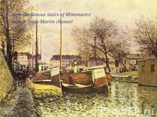 walk the famous stairs of Montmartrelook at Saint-Martin channel