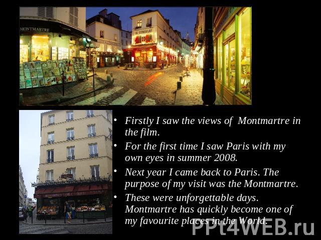 Firstly I saw the views of Montmartre in the film.For the first time I saw Paris with my own eyes in summer 2008. Next year I came back to Paris. The purpose of my visit was the Montmartre. These were unforgettable days. Montmartre has quickly becom…