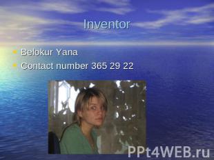 Inventor Belokur Yana Contact number 365 29 22