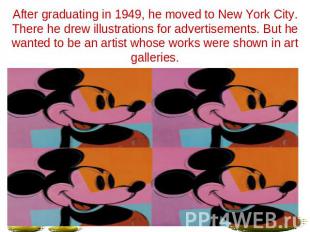 After graduating in 1949, he moved to New York City. There he drew illustrations