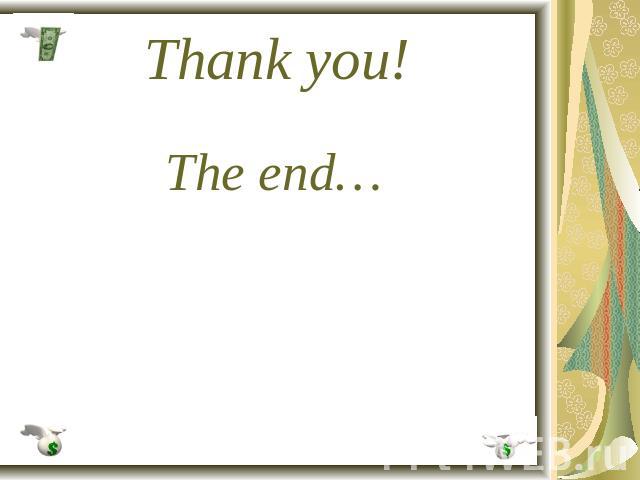 Thank you! The end……to be continued?