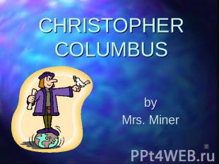 CHRISTOPHER COLUMBUS byMrs. Miner