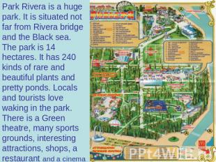 Park Rivera is a huge park. It is situated not far from Rivera bridge and the Bl