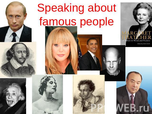 Speaking about famous people