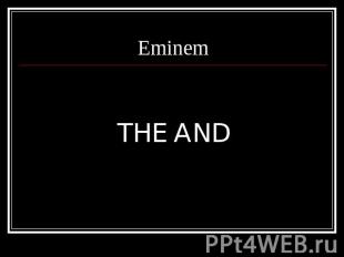 Eminem THE AND