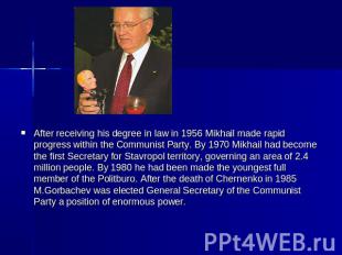 After receiving his degree in law in 1956 Mikhail made rapid progress within the