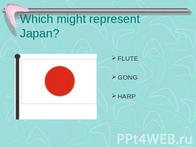 Which might represent Japan? FLUTEGONGHARP