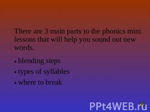 Here’s how There are 3 main parts to the phonics mini lessons that will help you