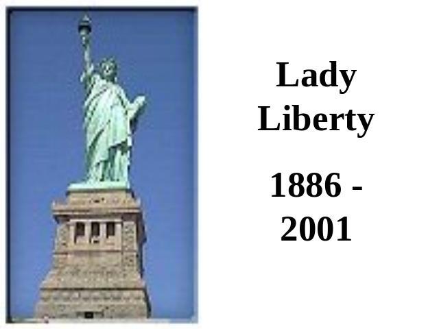 Lady Liberty1886 - 2001