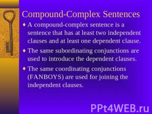 Compound-Complex Sentences A compound-complex sentence is a sentence that has at
