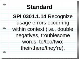 Standard SPI 0301.1.14 Recognize usage errors occurring within context (i.e., do