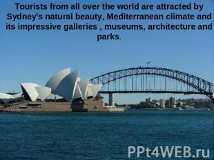 Tourists from all over the world are attracted by Sydney's natural beauty, Medit