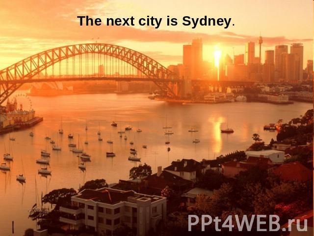 The next city is Sydney.