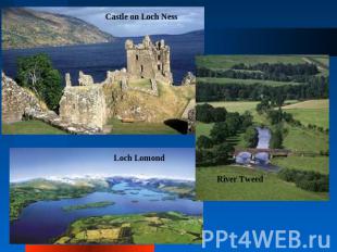 Castle on Loch NessLoch LomondRiver Tweed